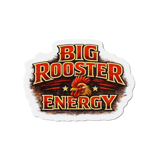 Big Rooster Energy Die-Cut Magnet — Vintage Rooster Fridge Sticker