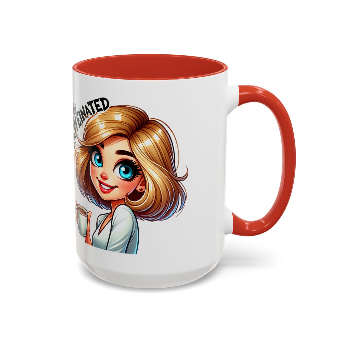 Accent Coffee Mug — Cute Blonde 'Fully Caffeinated' Coffee Lover Gift (11/15 oz)