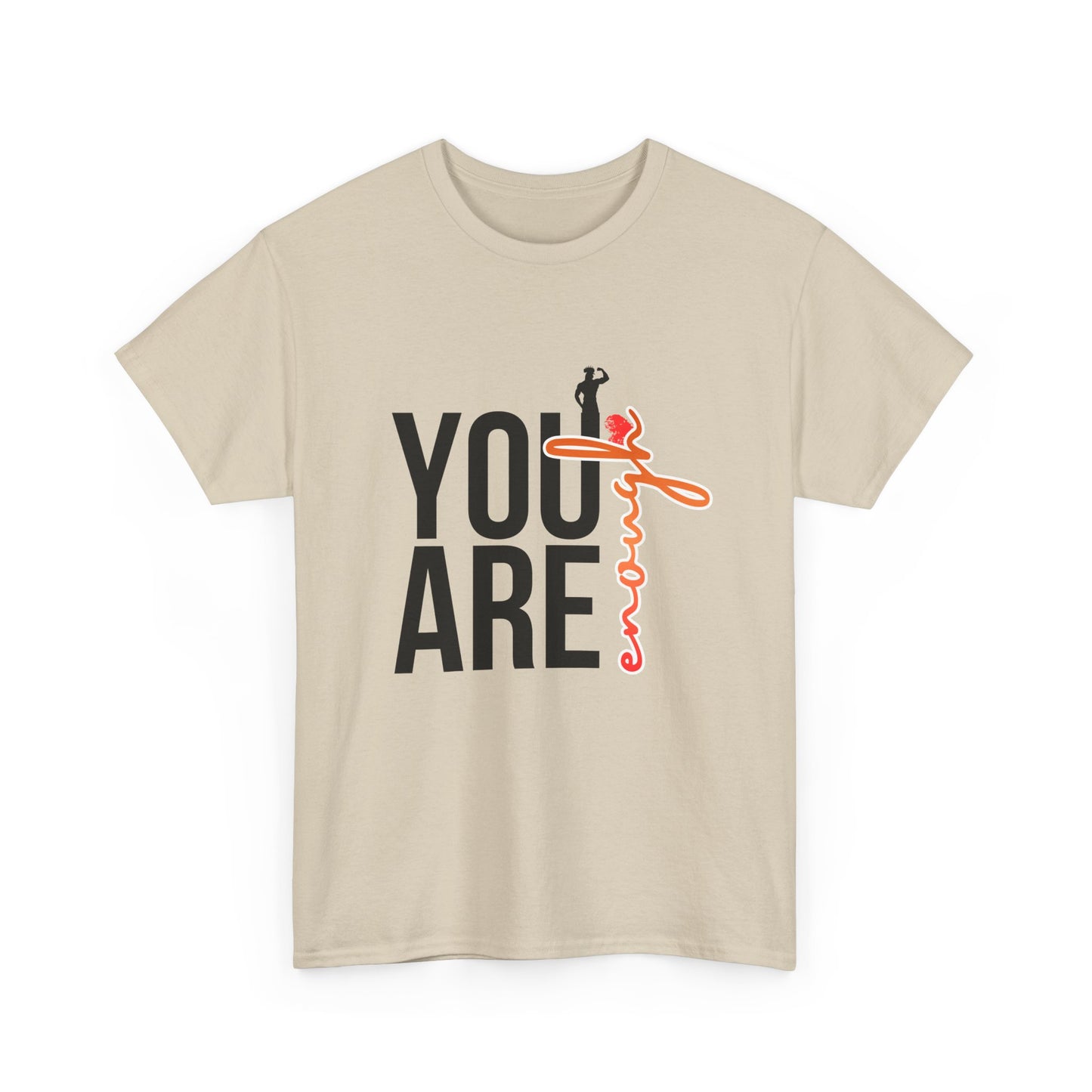 You Are Enough T-Shirt — Inspirational Positive Message Tee