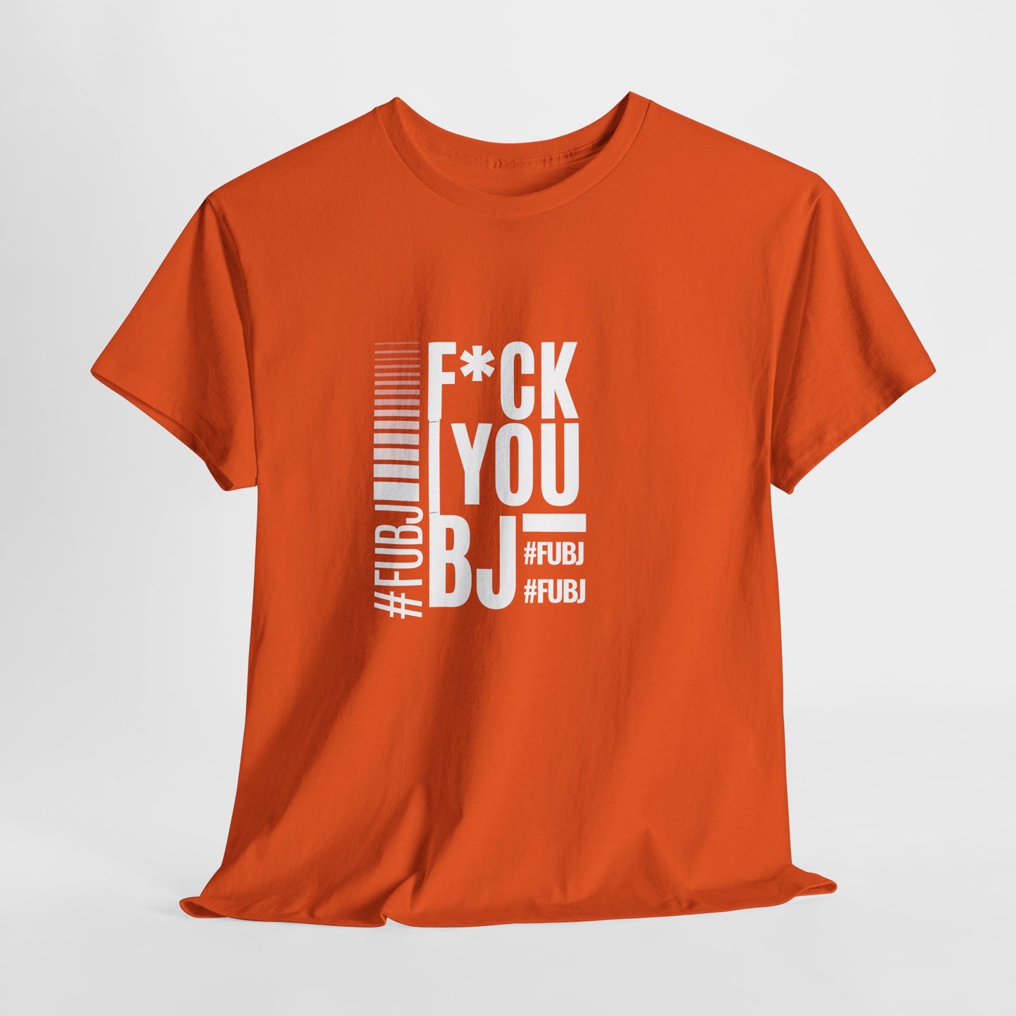 Funny Bold Fashion Tee — "What You Want to say #FUBJ Bold Fashionably" Graphic T-Shirt