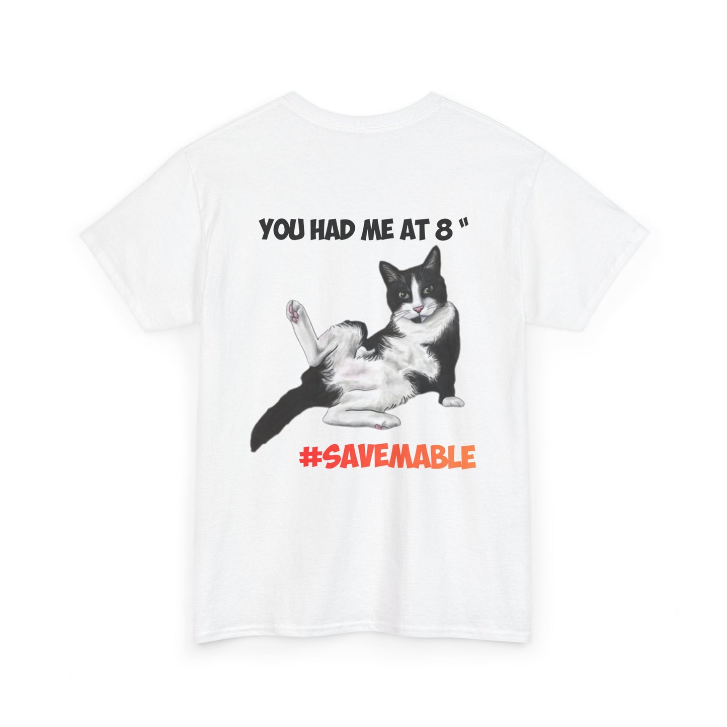 #SAVEMABEL "YOU had me at 8" Funny Cat T‑Shirt for Cat Lovers