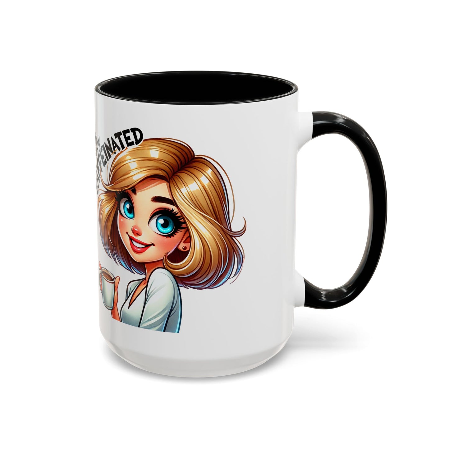 Accent Coffee Mug — Cute Blonde 'Fully Caffeinated' Coffee Lover Gift (11/15 oz)