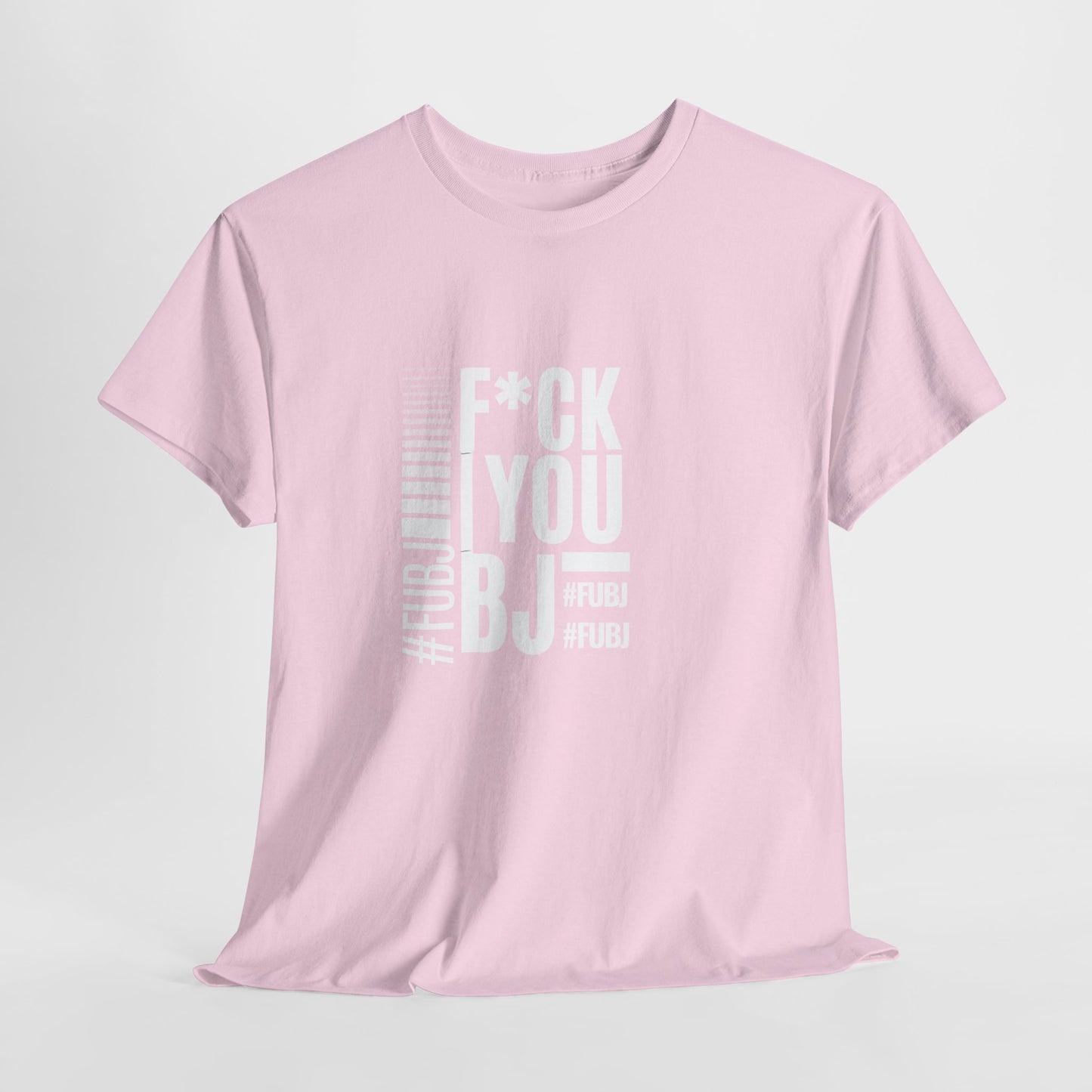 Funny Bold Fashion Tee — "What You Want to say #FUBJ Bold Fashionably" Graphic T-Shirt