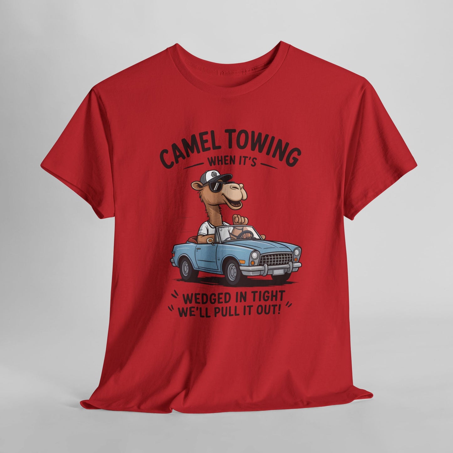 Camel Towing Tee — "When It's Wedged In Tight We'll Pull It Out" Funny Camel Mechanic T-Shirt