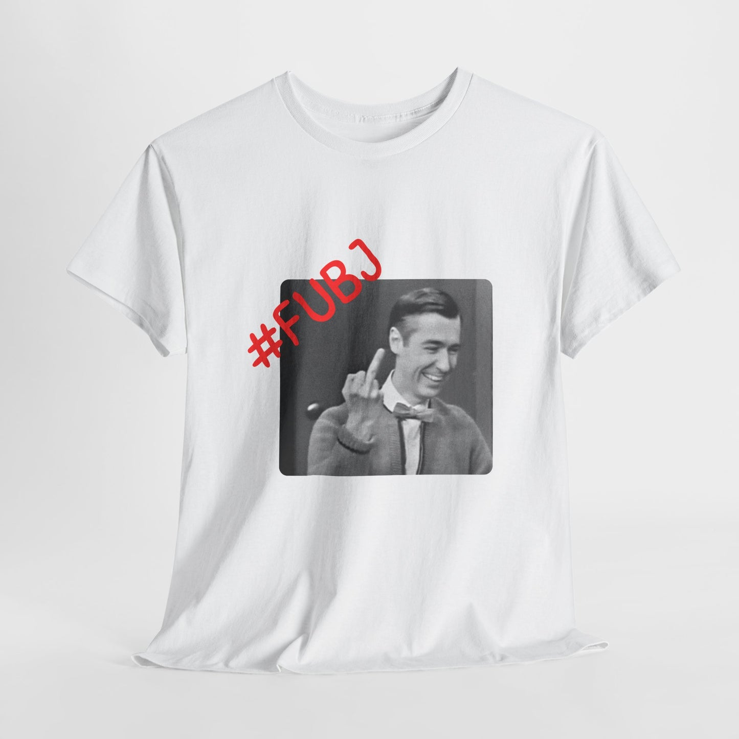 Sassy 'Mr. Rodger's #FUBJ T-Shirt