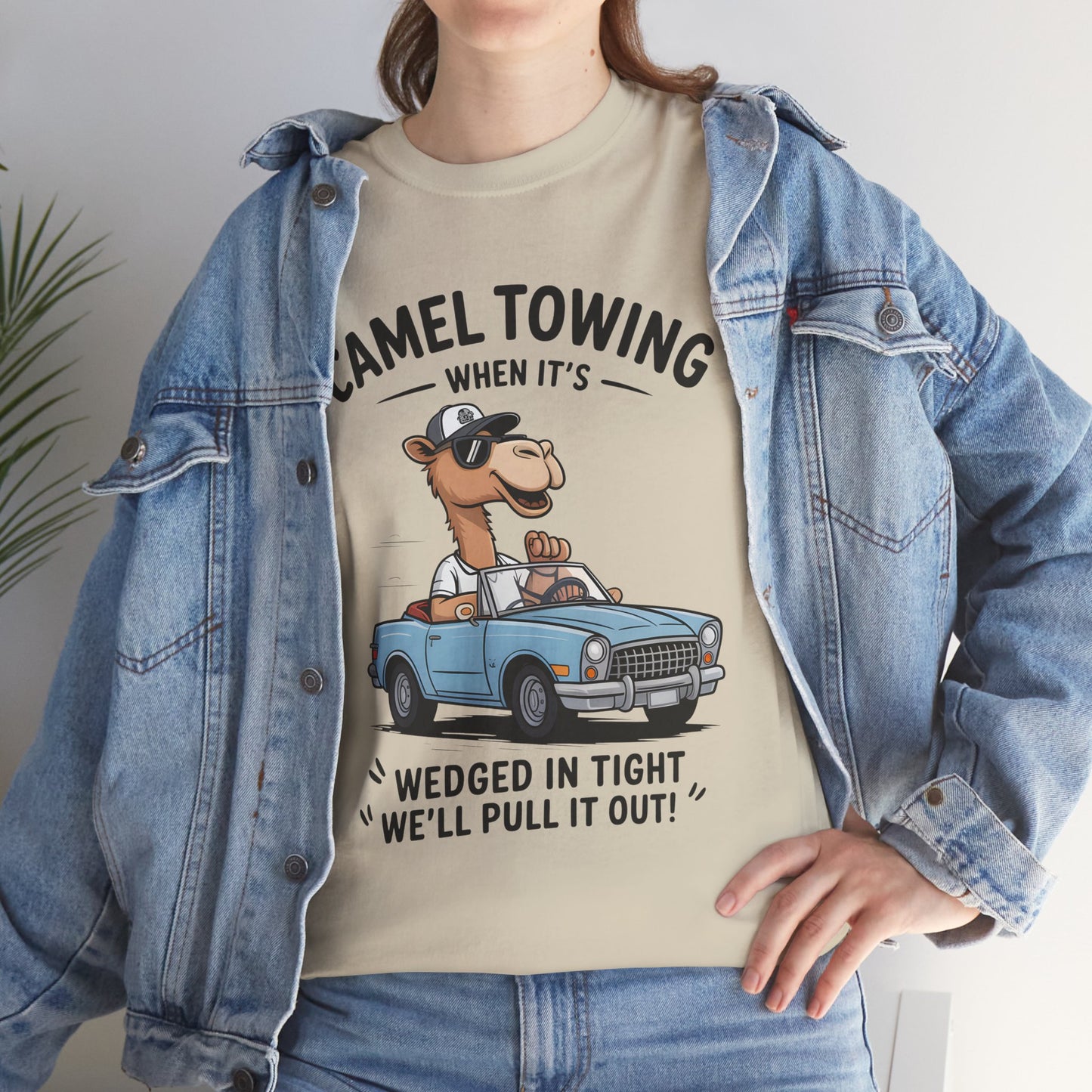 Camel Towing Tee — "When It's Wedged In Tight We'll Pull It Out" Funny Camel Mechanic T-Shirt