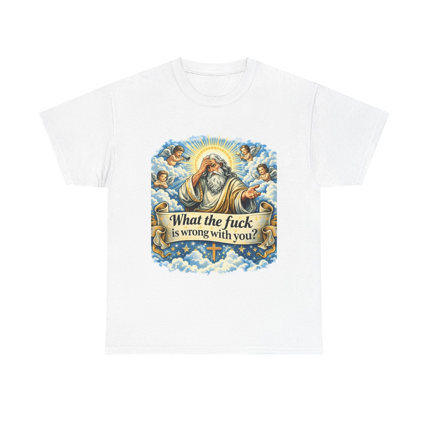 Religious Parody Tee — "What the fuck is wrong with you?" Graphic T-Shirt