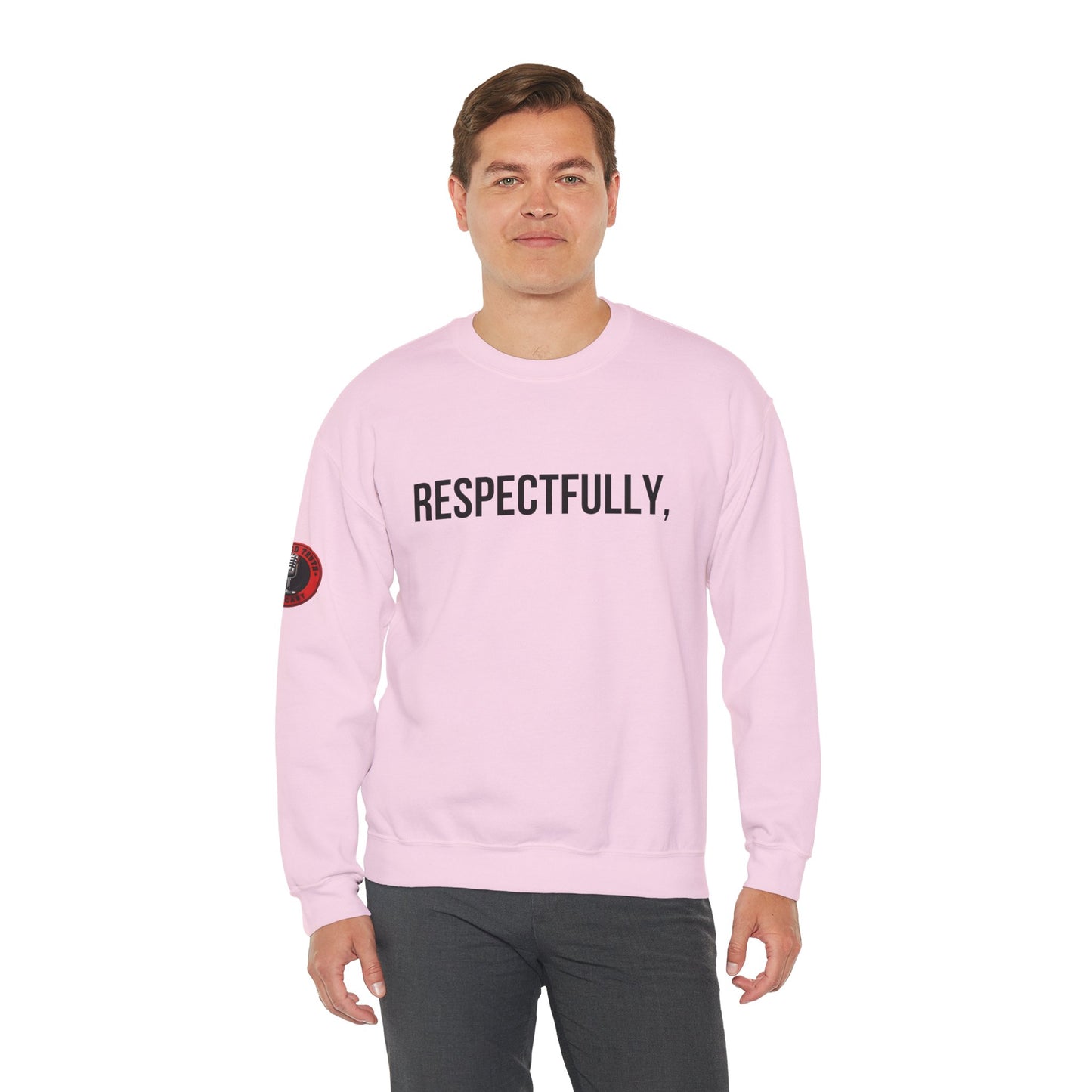 Respectfully Crewneck Sweatshirt — "Respectfully" Quote Pullover