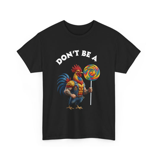 Funny 'Be a Good Person — Not a Cock/Sucker ' T-Shirt