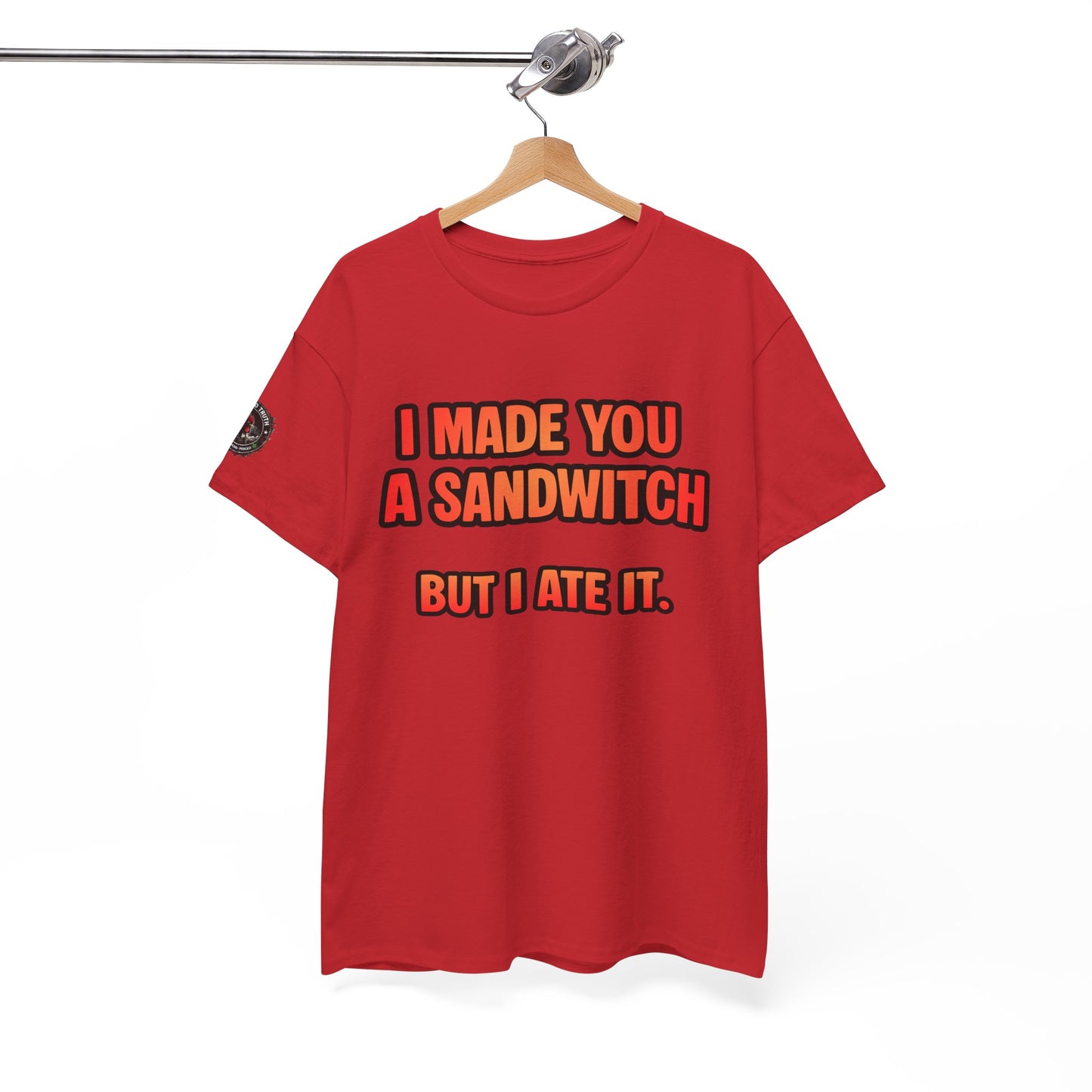 Funny Sandwich T-Shirt — "I Made You a Sandwitch But I Ate It." Graphic Tee