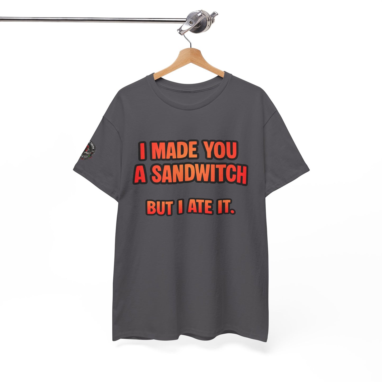 Funny Sandwich T-Shirt — "I Made You a Sandwitch But I Ate It." Graphic Tee