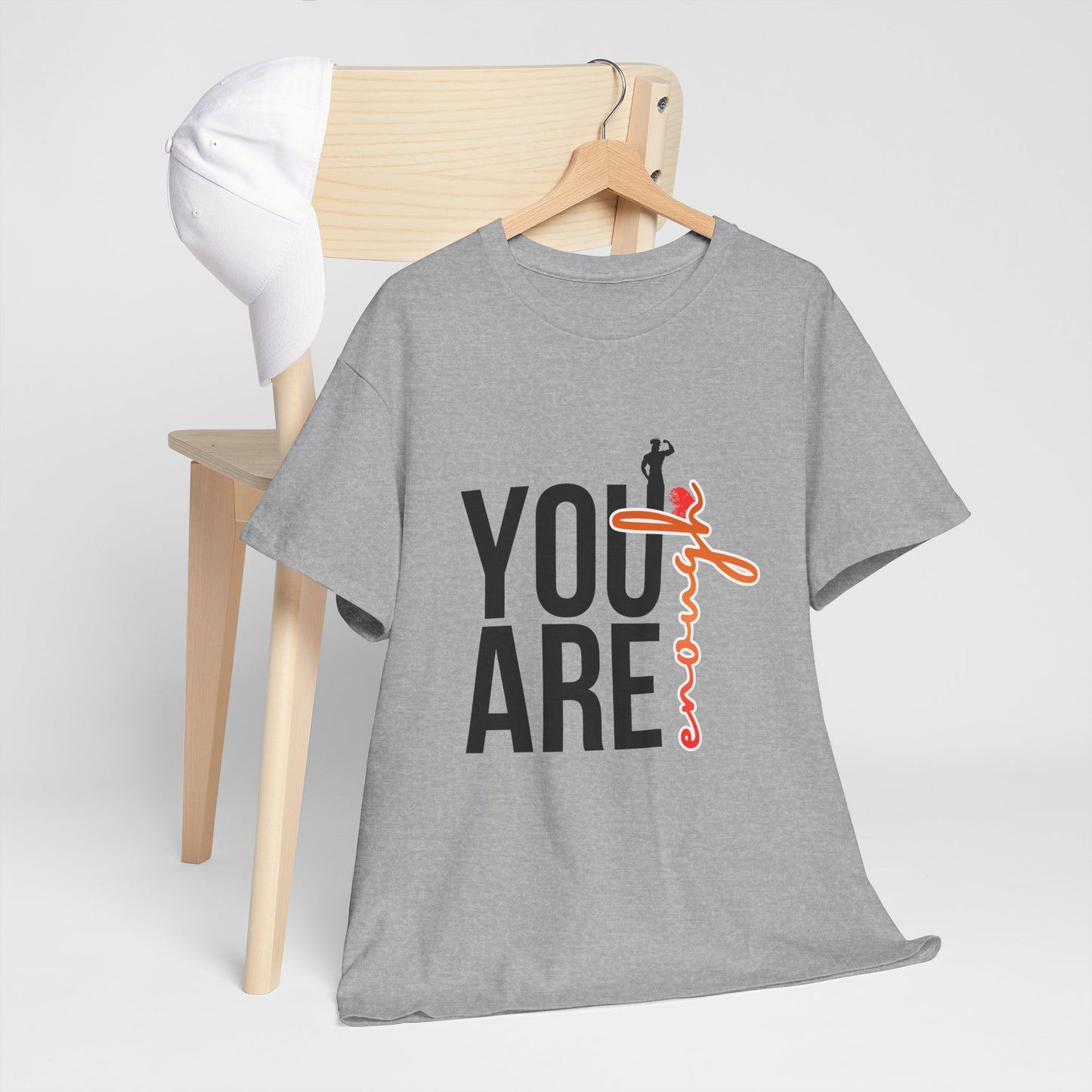 You Are Enough T-Shirt — Inspirational Positive Message Tee