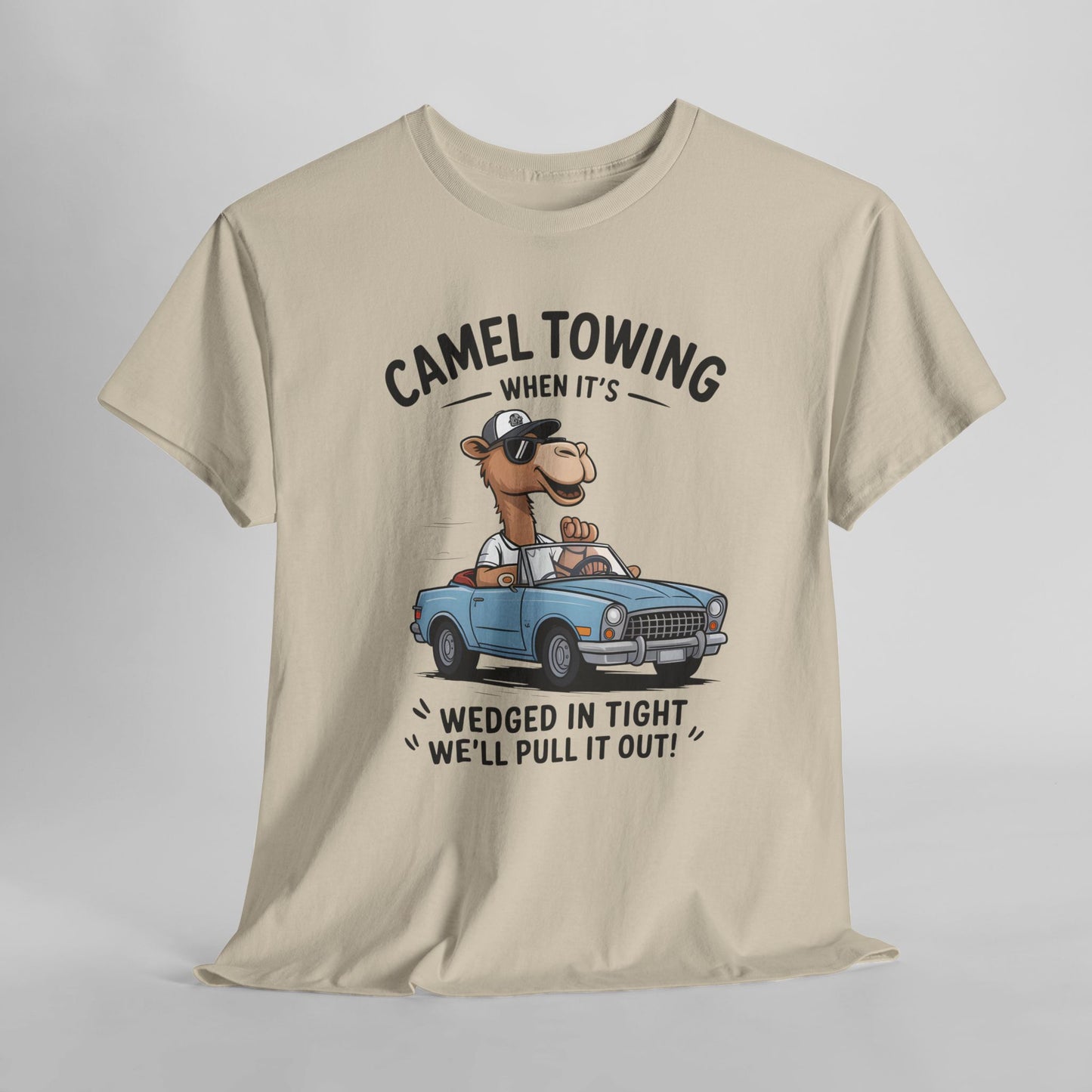 Camel Towing Tee — "When It's Wedged In Tight We'll Pull It Out" Funny Camel Mechanic T-Shirt