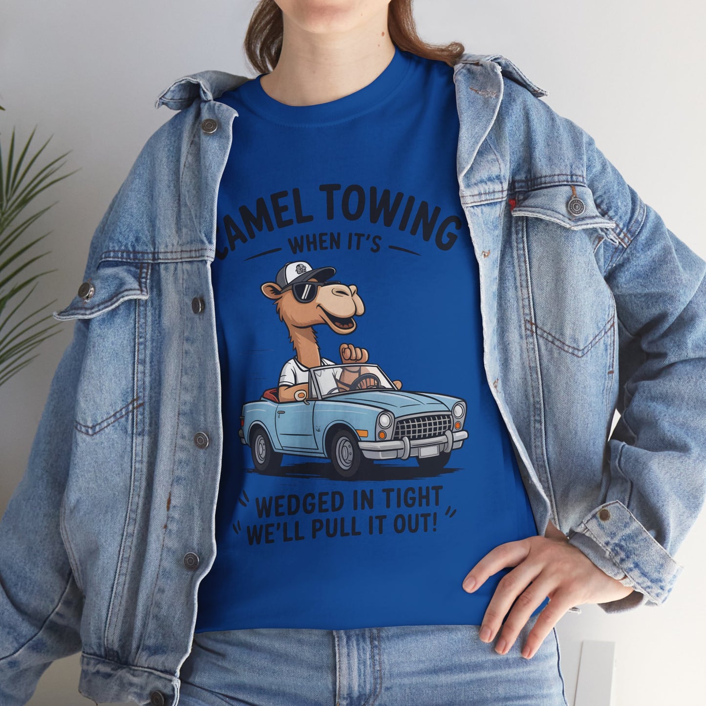 Camel Towing Tee — "When It's Wedged In Tight We'll Pull It Out" Funny Camel Mechanic T-Shirt
