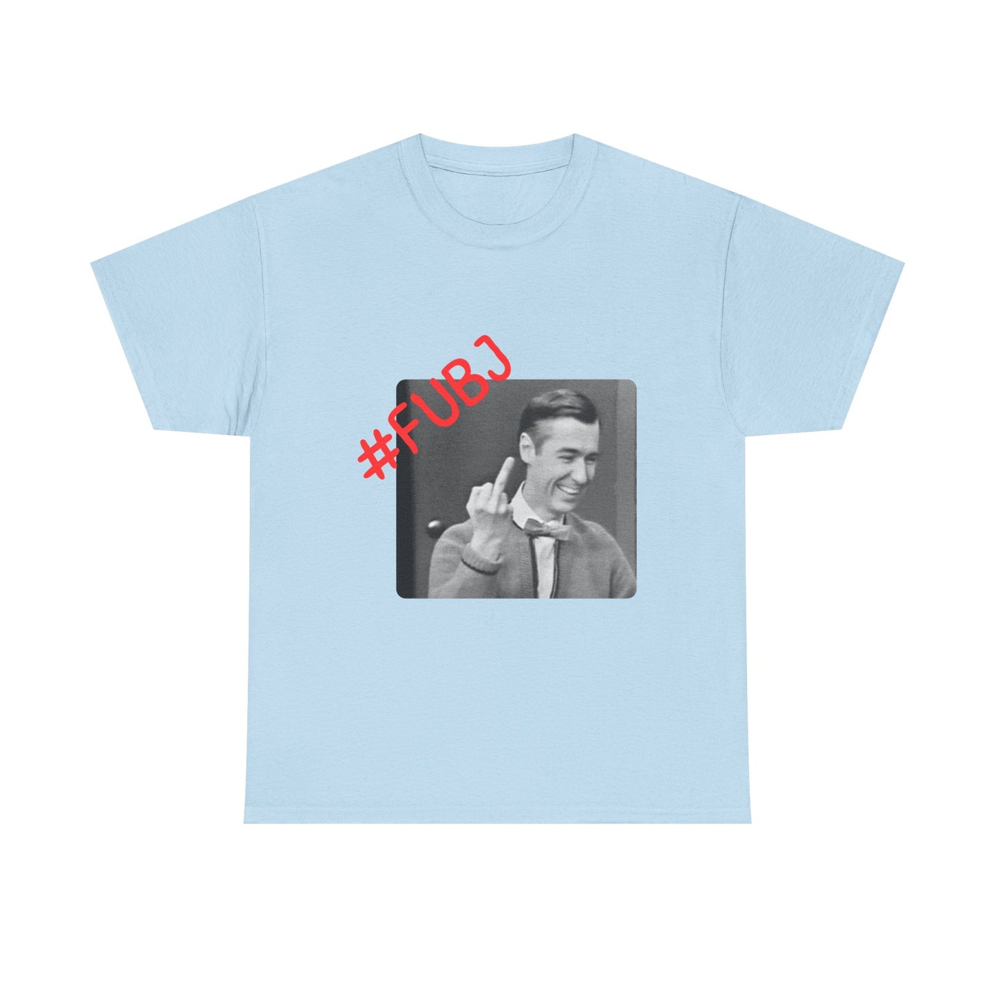 Sassy 'Mr. Rodger's #FUBJ T-Shirt