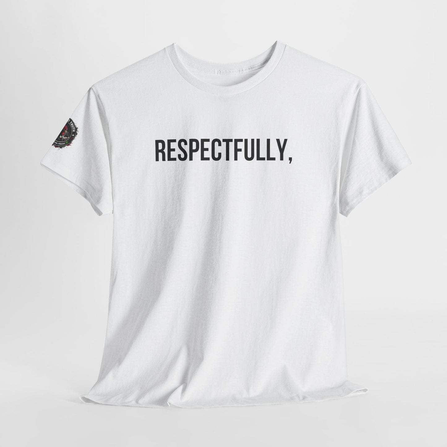 Respectfully Tee — Minimalist Statement T‑Shirt for Confident Everyday Wear