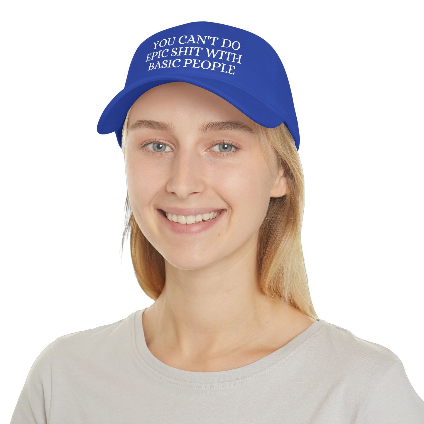 Low Profile Baseball Cap — "You Can't Do Epic Shit with Stupid People" Funny Sarcastic Statement