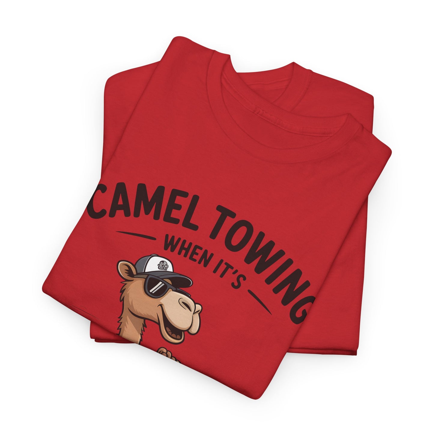 Camel Towing Tee — "When It's Wedged In Tight We'll Pull It Out" Funny Camel Mechanic T-Shirt