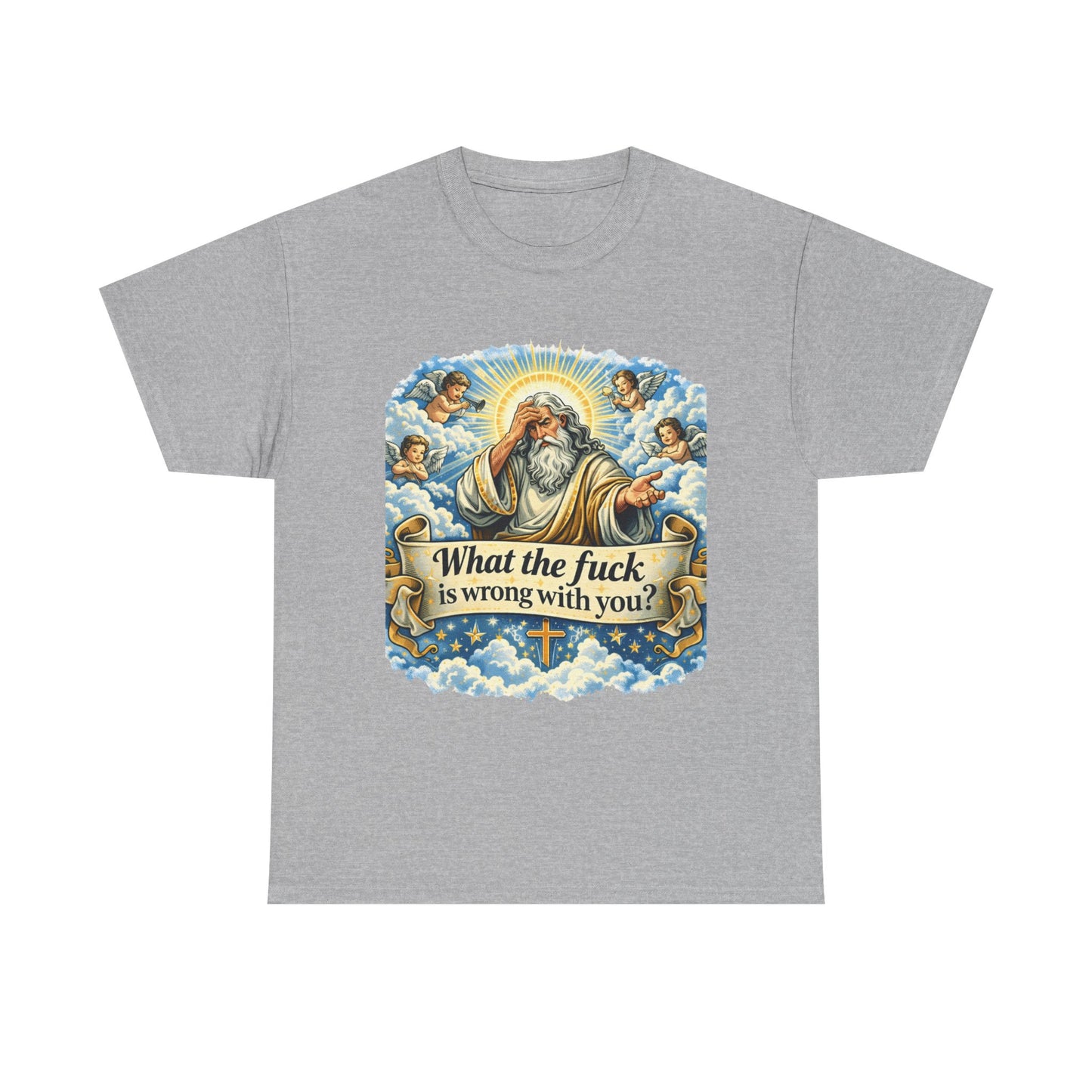 Religious Parody Tee — "What the fuck is wrong with you?" Graphic T-Shirt