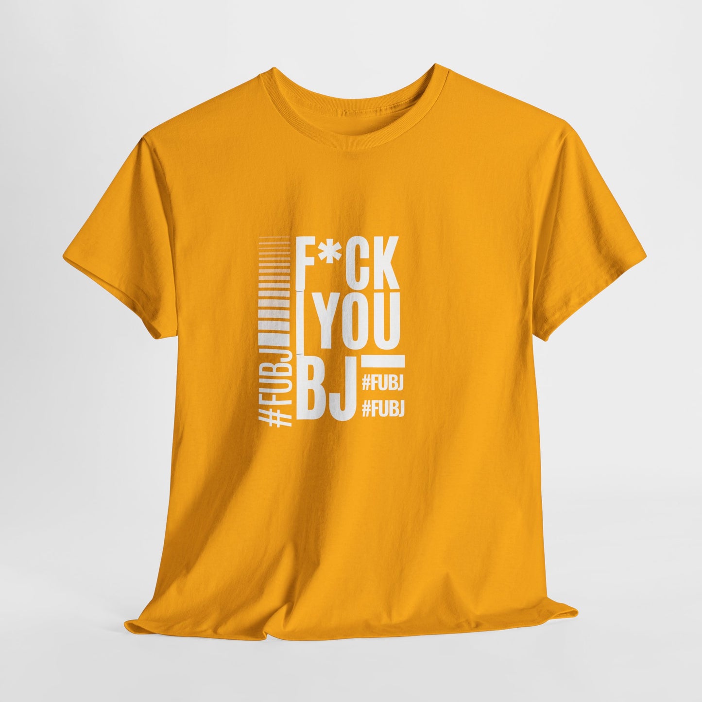 Funny Bold Fashion Tee — "What You Want to say #FUBJ Bold Fashionably" Graphic T-Shirt