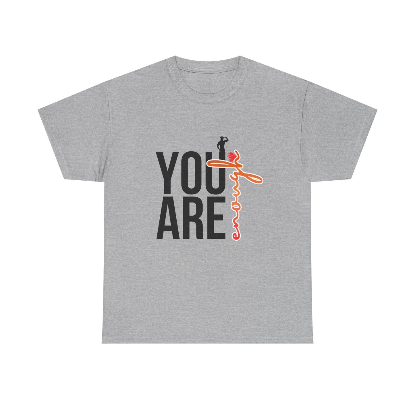 You Are Enough T-Shirt — Inspirational Positive Message Tee