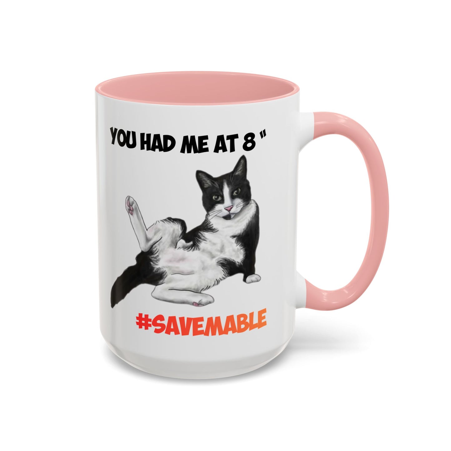 #SAVEMABLE Coffee Mug — "You Had Me at 8" #SaveMable Accent Mug