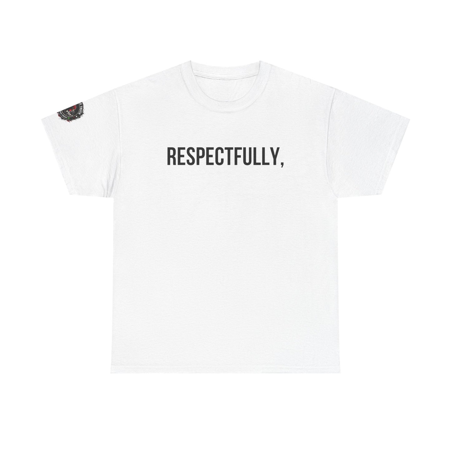 Respectfully Tee — Minimalist Statement T‑Shirt for Confident Everyday Wear