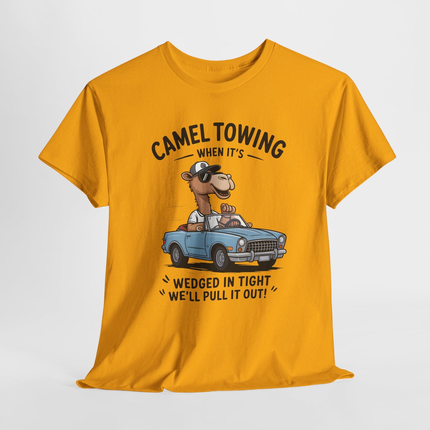 Camel Towing Tee — "When It's Wedged In Tight We'll Pull It Out" Funny Camel Mechanic T-Shirt
