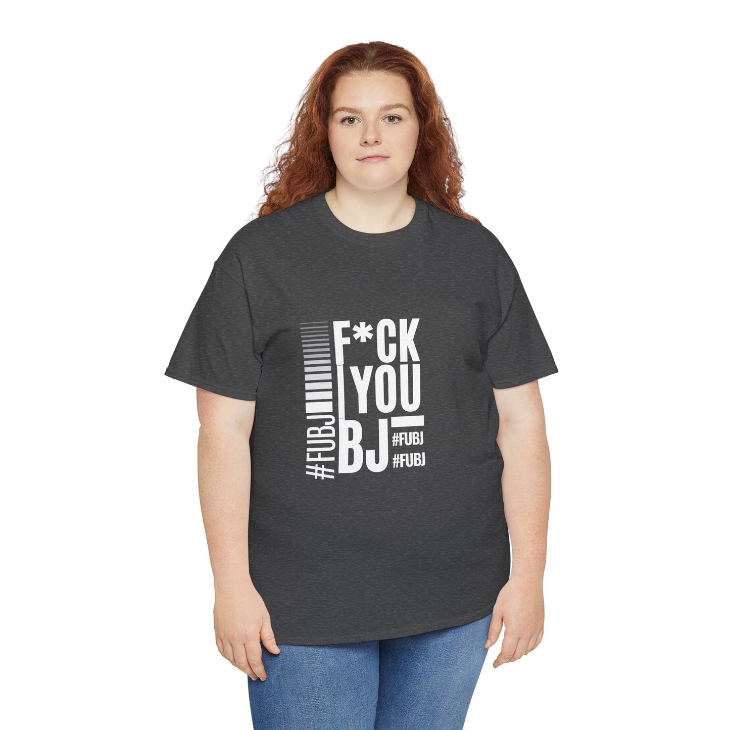 Funny Bold Fashion Tee — "What You Want to say #FUBJ Bold Fashionably" Graphic T-Shirt