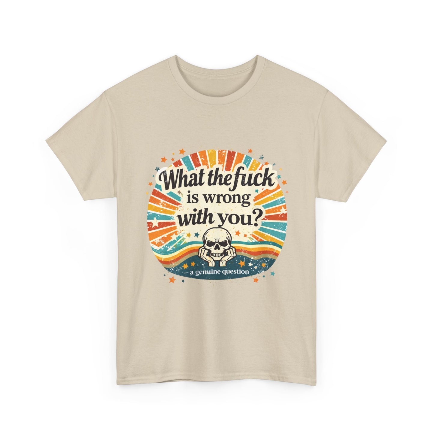 Graphic Tee — “What the fuck is wrong with you?” Retro Skull Tee