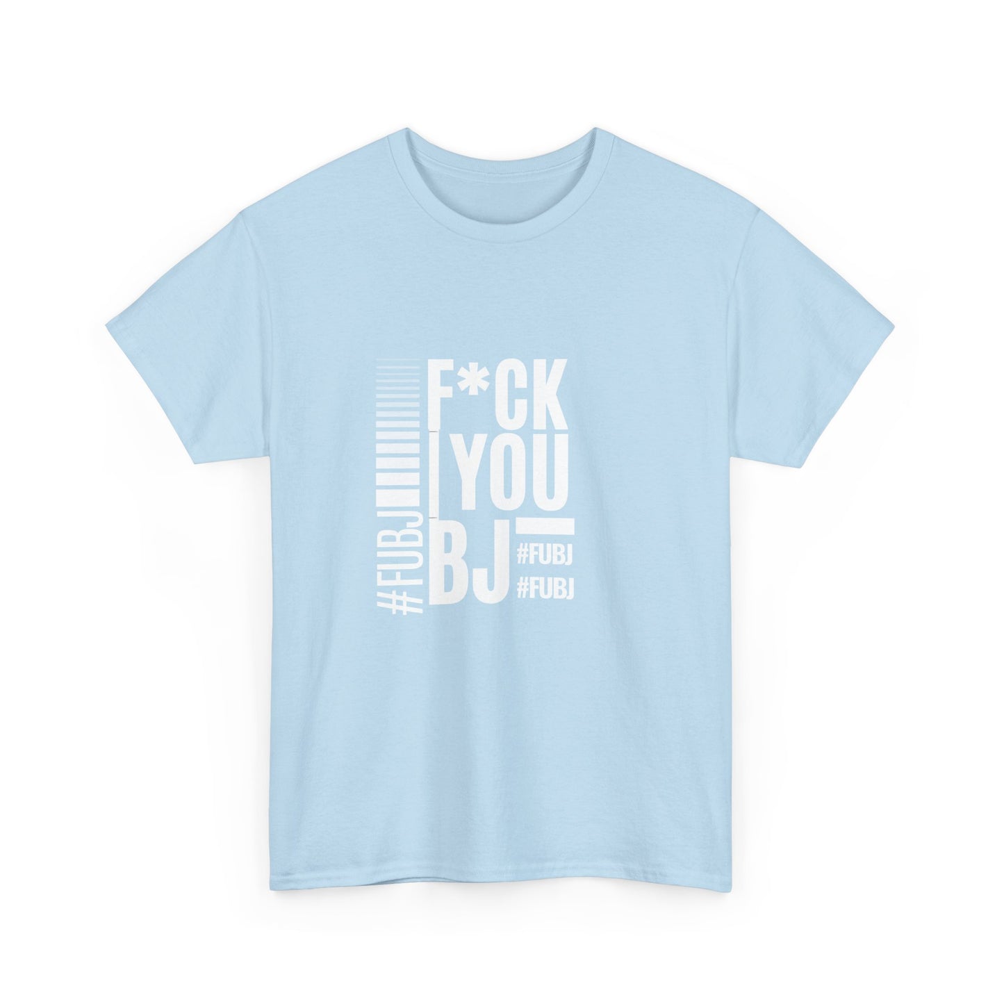 Funny Bold Fashion Tee — "What You Want to say #FUBJ Bold Fashionably" Graphic T-Shirt