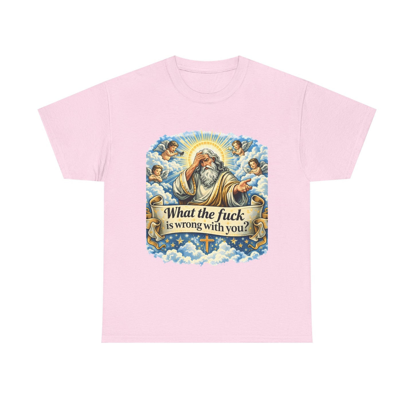 Religious Parody Tee — "What the fuck is wrong with you?" Graphic T-Shirt