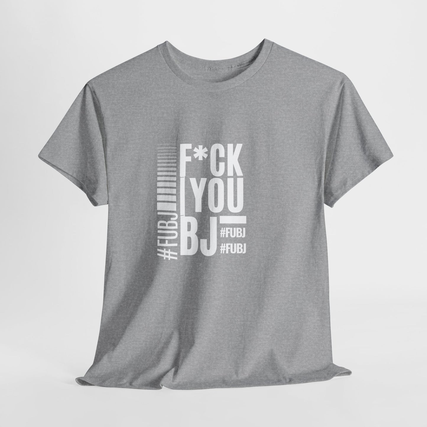 Funny Bold Fashion Tee — "What You Want to say #FUBJ Bold Fashionably" Graphic T-Shirt