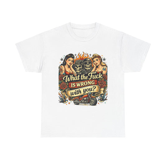 Vintage Skull & Pinup Tattoo Design __What the F*ck Is Wrong With You? Graphic Tee —