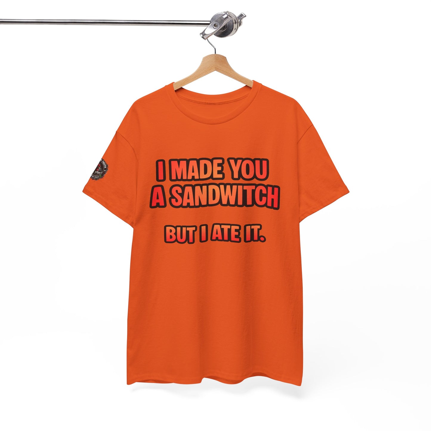 Funny Sandwich T-Shirt — "I Made You a Sandwitch But I Ate It." Graphic Tee