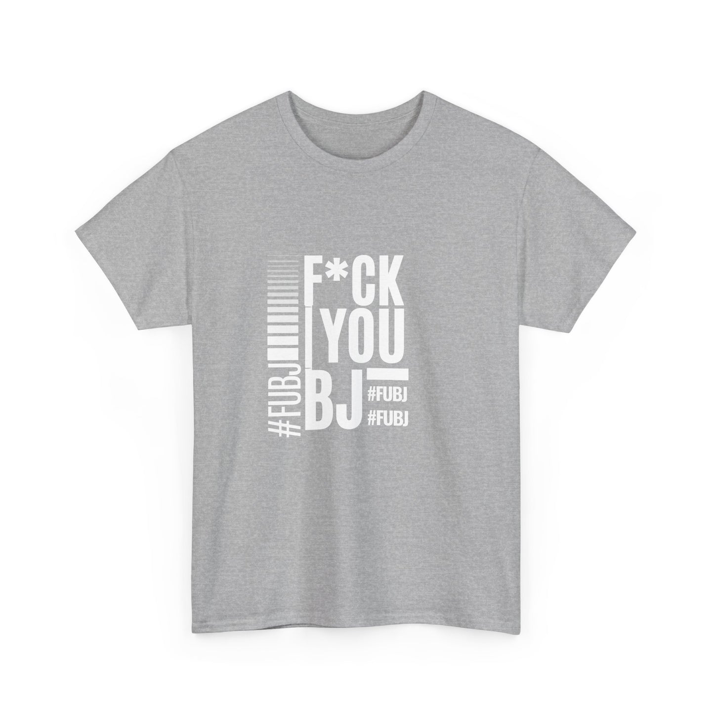 Funny Bold Fashion Tee — "What You Want to say #FUBJ Bold Fashionably" Graphic T-Shirt