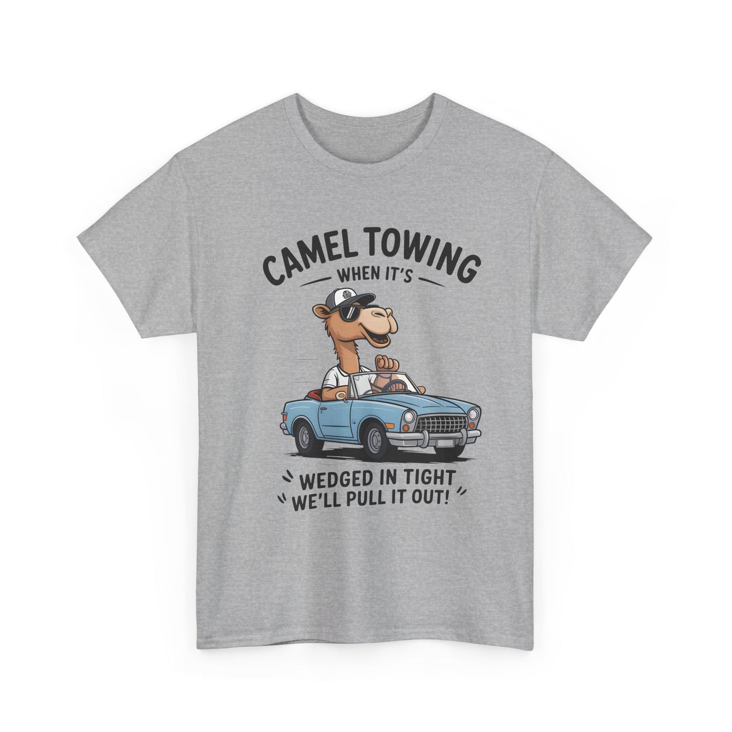 Camel Towing Tee — "When It's Wedged In Tight We'll Pull It Out" Funny Camel Mechanic T-Shirt