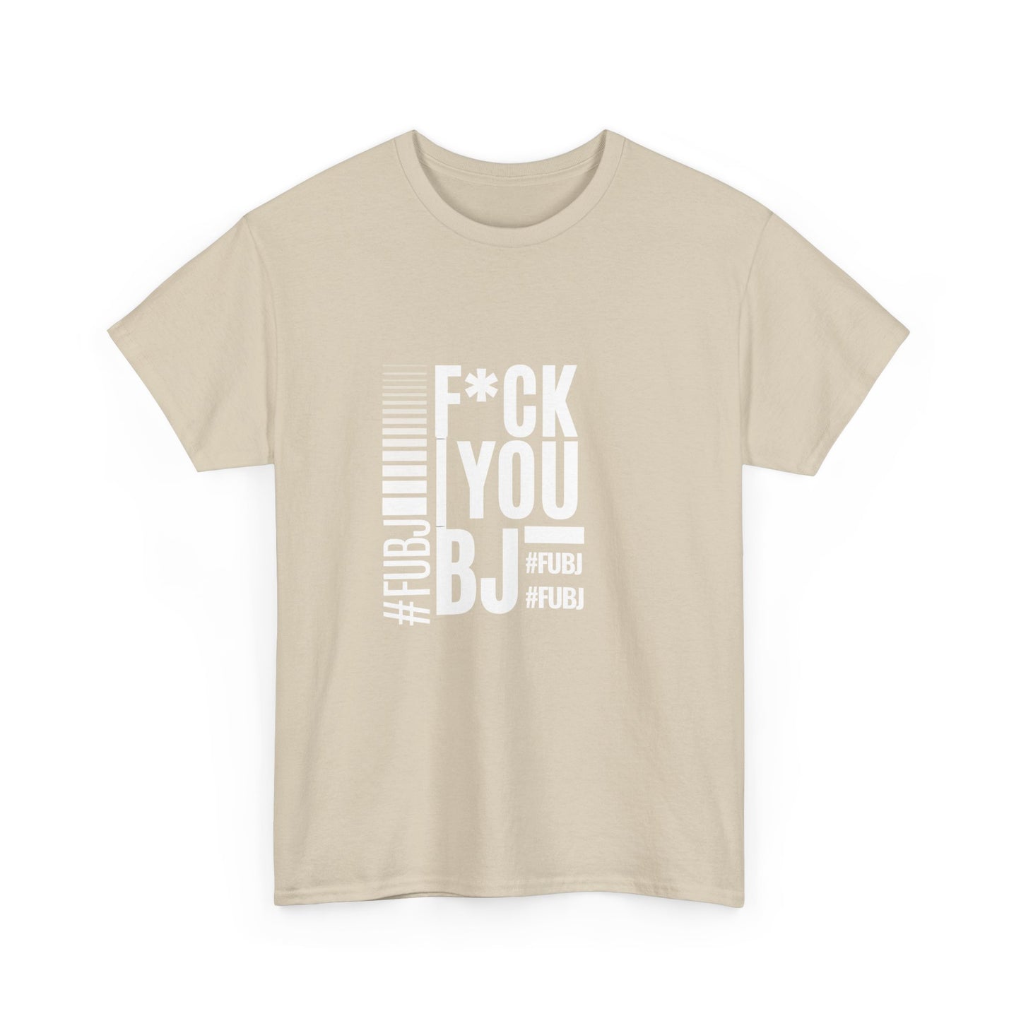 Funny Bold Fashion Tee — "What You Want to say #FUBJ Bold Fashionably" Graphic T-Shirt