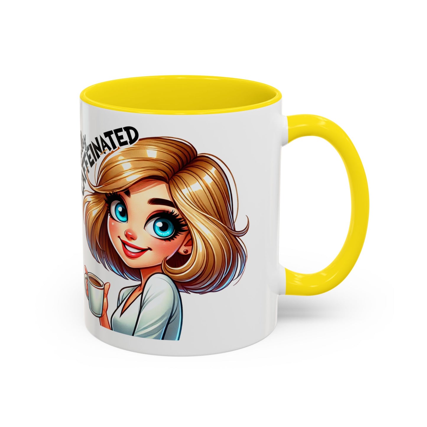 Accent Coffee Mug — Cute Blonde 'Fully Caffeinated' Coffee Lover Gift (11/15 oz)