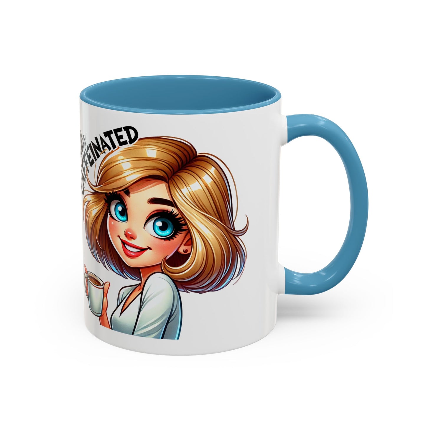 Accent Coffee Mug — Cute Blonde 'Fully Caffeinated' Coffee Lover Gift (11/15 oz)