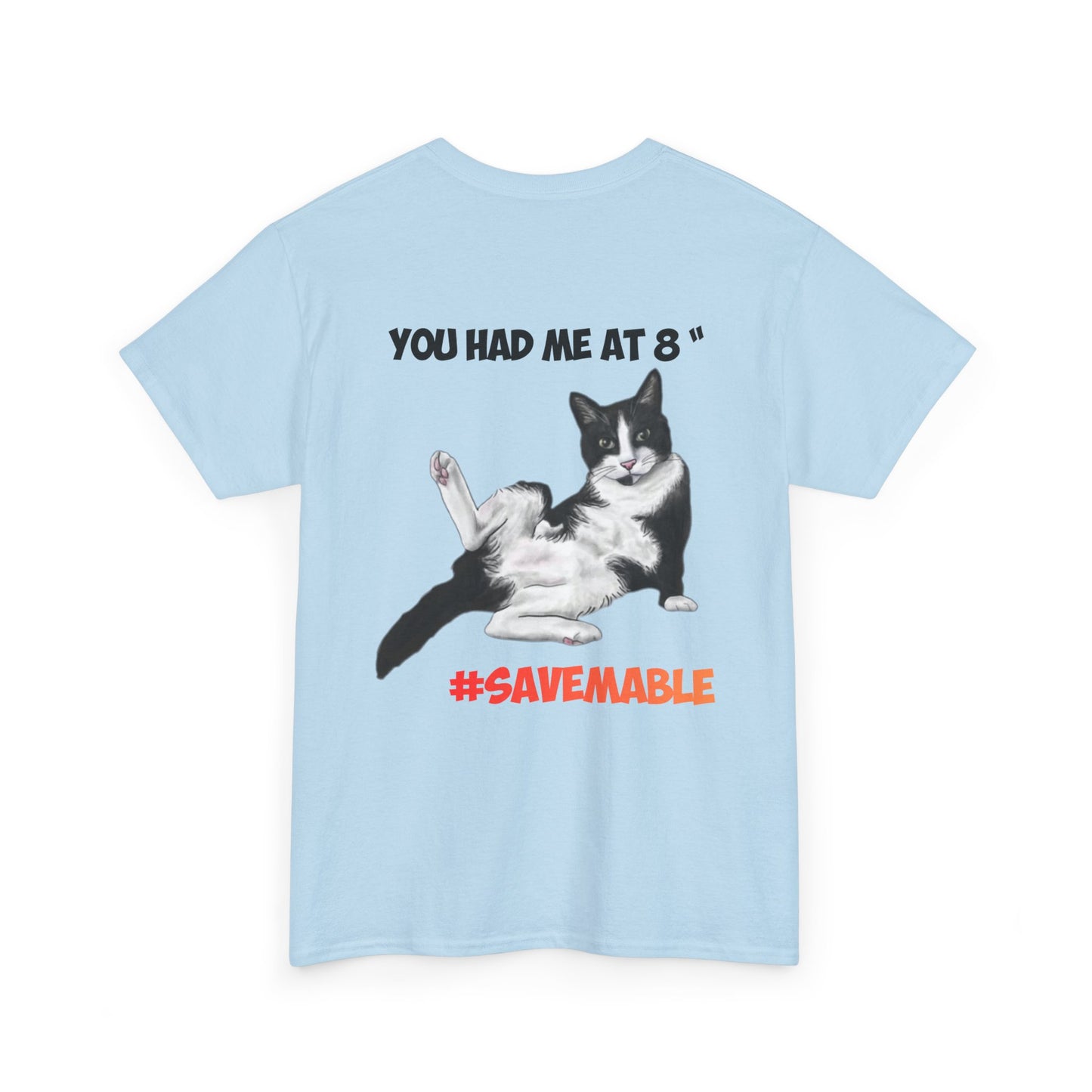 #SAVEMABEL "YOU had me at 8" Funny Cat T‑Shirt for Cat Lovers