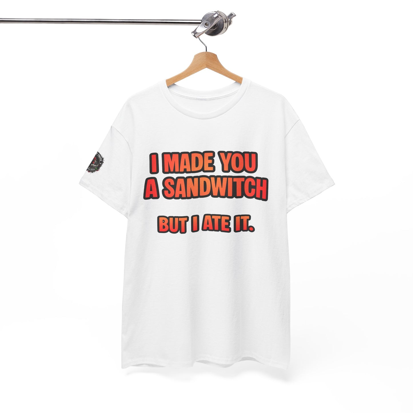 Funny Sandwich T-Shirt — "I Made You a Sandwitch But I Ate It." Graphic Tee