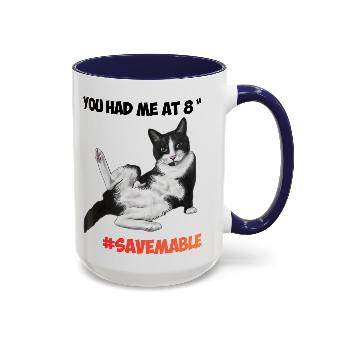#SAVEMABLE Coffee Mug — "You Had Me at 8" #SaveMable Accent Mug
