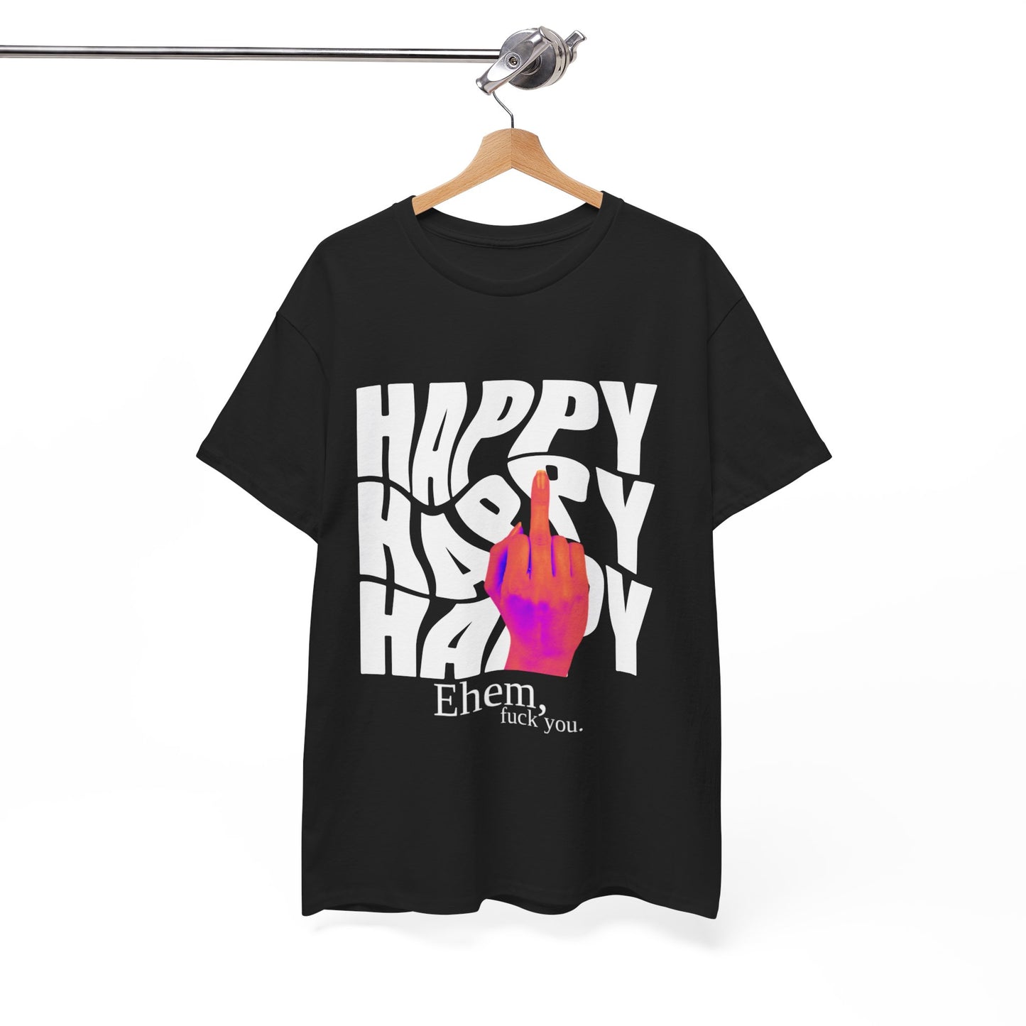 Happy Middle Finger Tee — "Ehem, fuck you." Graphic T-Shirt