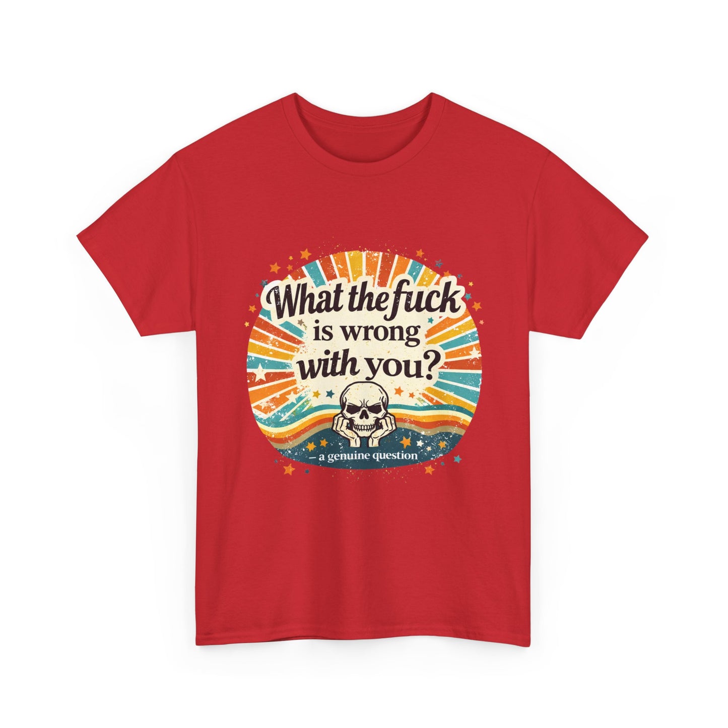 Graphic Tee — “What the fuck is wrong with you?” Retro Skull Tee