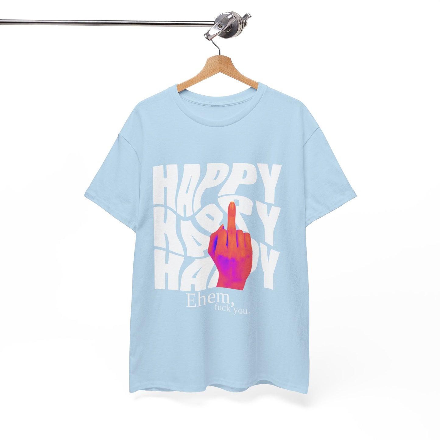 Happy Middle Finger Tee — "Ehem, fuck you." Graphic T-Shirt