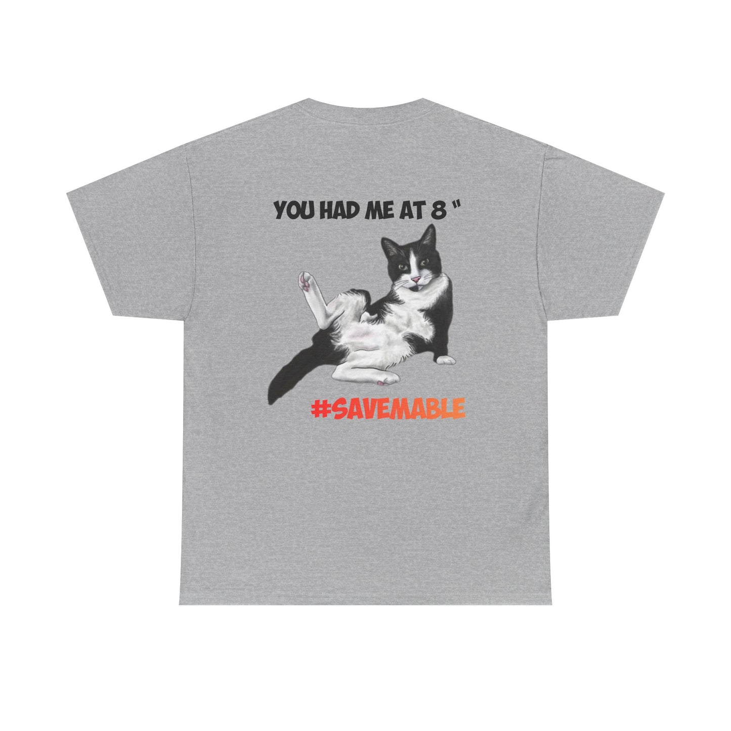 #SAVEMABEL "YOU had me at 8" Funny Cat T‑Shirt for Cat Lovers