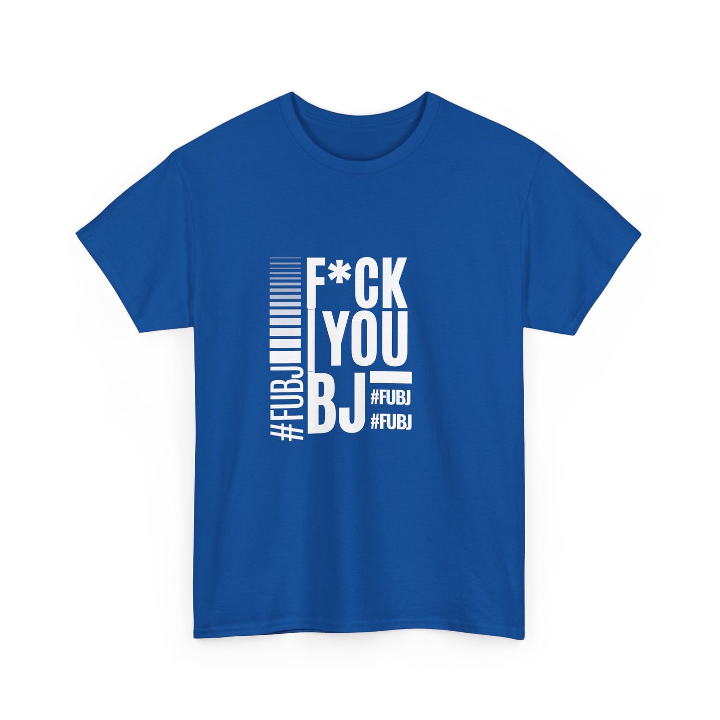 Funny Bold Fashion Tee — "What You Want to say #FUBJ Bold Fashionably" Graphic T-Shirt