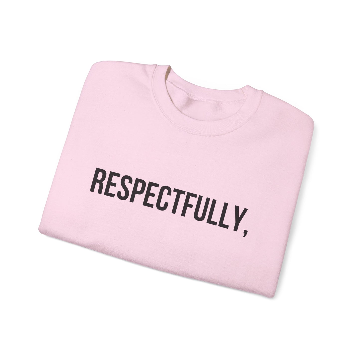 Respectfully Crewneck Sweatshirt — "Respectfully" Quote Pullover