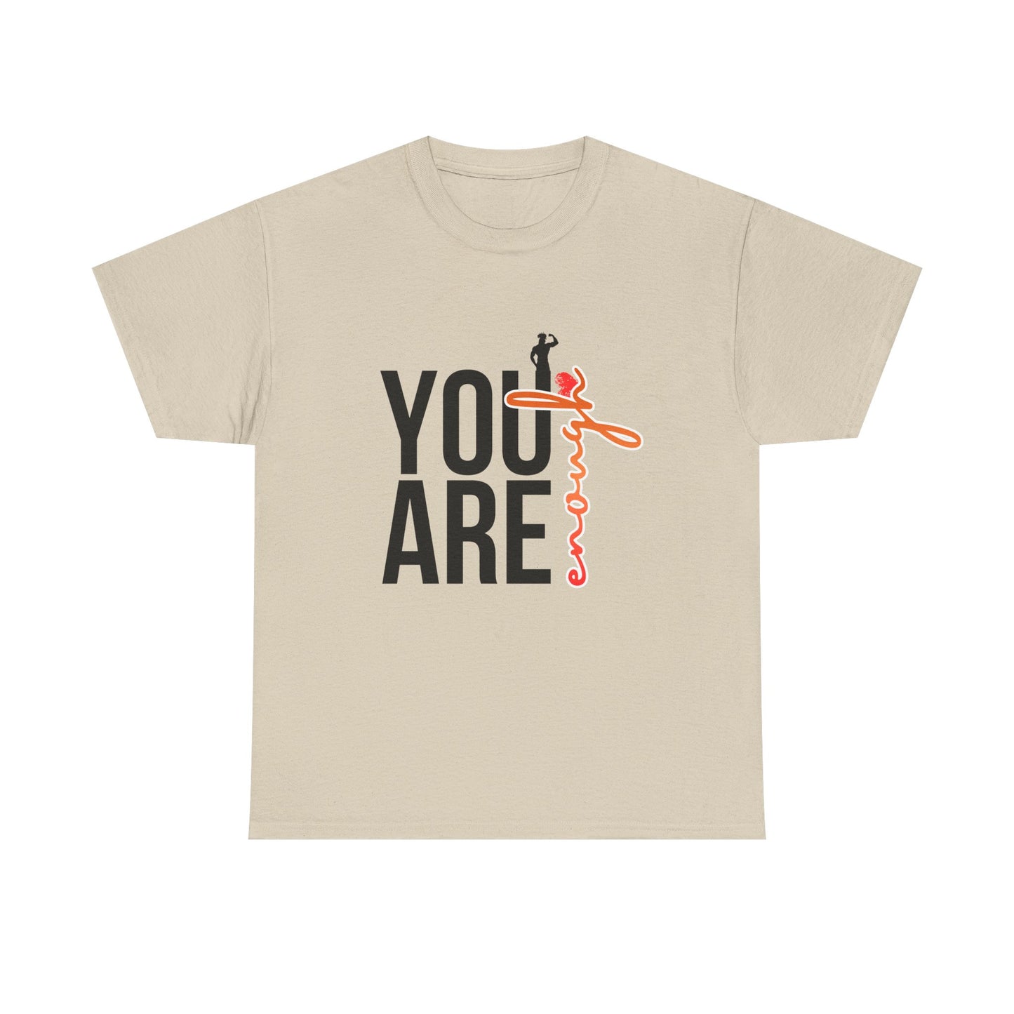 You Are Enough T-Shirt — Inspirational Positive Message Tee